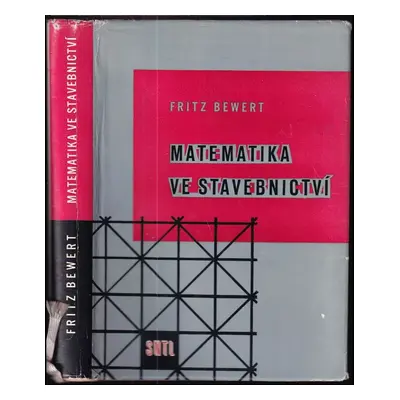 Matematika ve stavebnictví - Fritz Bewert (1960, Státní nakladatelství technické literatury)