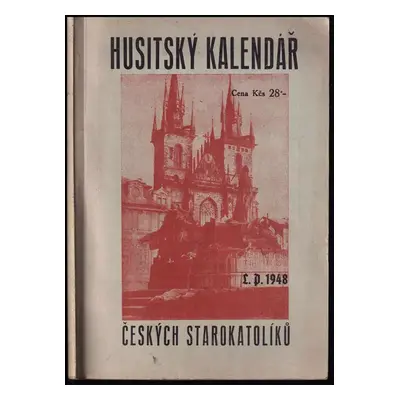 Husitský kalendář českých starokatolíků ... [na rok] 1948 : Ročník III. (53) (1948, Husova jedno