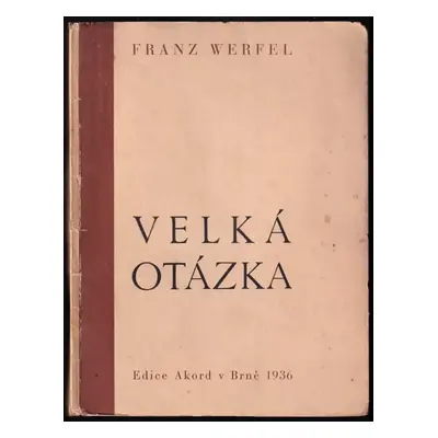 Velká otázka - Franz Werfel (1936, Moravan)