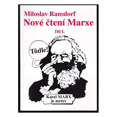 Nové čtení Marxe : 1. díl - Miloslav Ransdorf (1996, Futura)