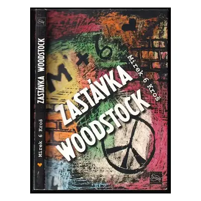 Zastávka Woodstock - Mirek Kroš (2012, Pěkný ptáček press)