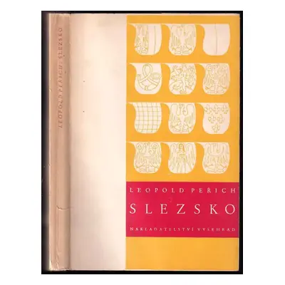 Slezko : přehled národnostního vývoje - Leopold Peřich (1945, Vyšehrad)