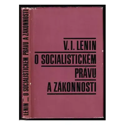 O socialistickém právu a zákonnosti - Vladimir Il'jič Lenin (1970, LN)