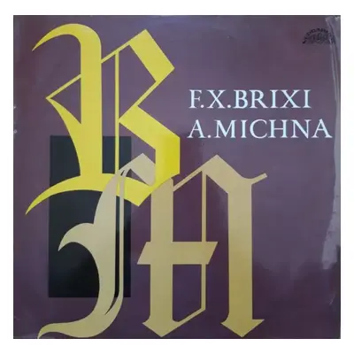 F. X. Brixi / A. Michna - František Xaver Brixi, Adam Václav Michna Z Otradovic (1976, Supraphon