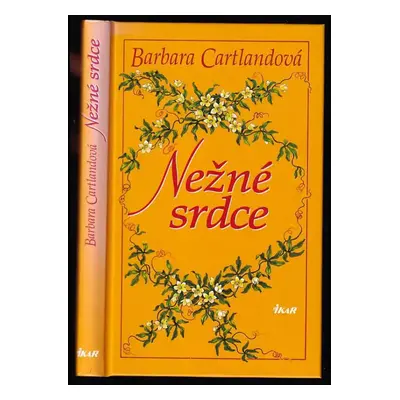 Nežné srdce - Barbara Cartland (2003, Ikar)