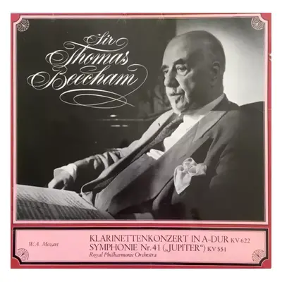 Sir Thomas Beecham Dirigiert Mozart - Klarinettenkonzert In A-Dur Kv 622・Symphonie Nr. 41 („Jupi