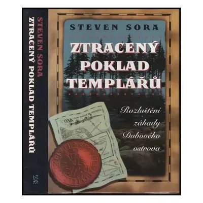 Ztracený poklad templářů : rozluštění záhady Dubového ostrova - Steven Sora (2004, BB art)