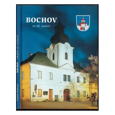 Bochov ve dvacátém století - Vladimír Helebrant (2001, s.n)