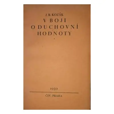 V boji o duchovní hodnoty - J. B Kozák (1930, Čin)