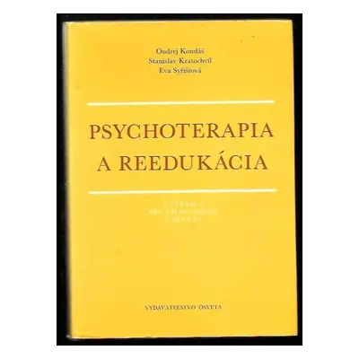 Psychoterapia a reedukácia : učebnica pre filozofické fakulty - Stanislav Kratochvíl, Ondrej Kon