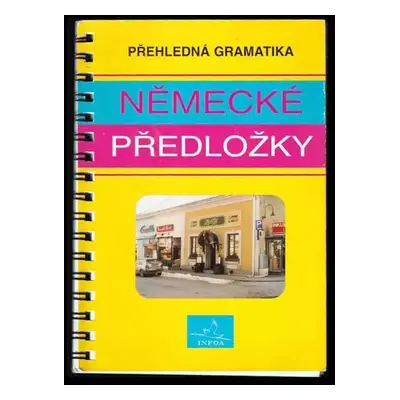 Německé předložky : přehledná gramatika - Radka Badalová (1999, INFOA)