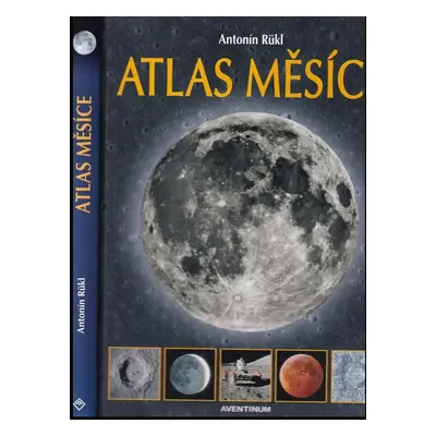 Atlas měsíce - Antonín Rükl (2012, Aventinum)