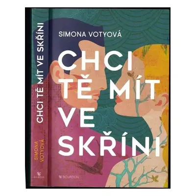 Chci tě mít ve skříni - Simona Votyová (2019, Bourdon)