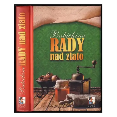 Babičkine rady nad zlato - Renato Magát, Stanislava Preclíková Würfl (2010, Star Books)