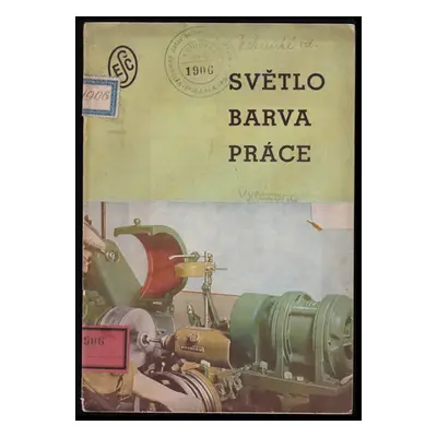 Světlo, barva, práce (1950, Vědecko-technické nakladatelství)