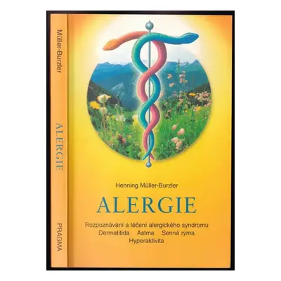 Alergie : rozpoznávání a léčení alergického syndromu - dermatitida, astma, senná rýma, hyperakti