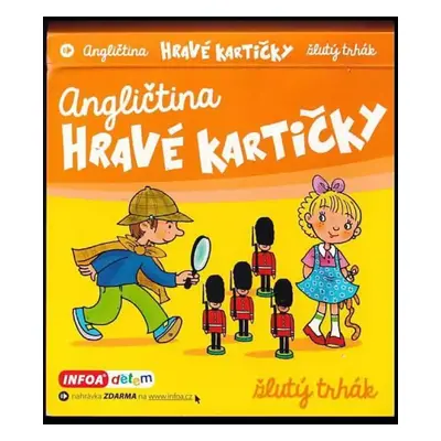 Angličtina - hravé kartičky : žlutý trhák - Pavlína Šamalíková (2014, INFOA)