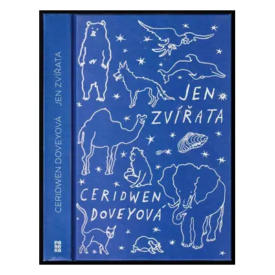 Jen zvířata - Ceridwen Dovey (2017, Paseka)