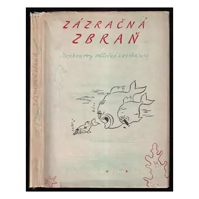 Zázračná zbraň ; Stephenova válečná karikatura - Stephen (1946, Athos)