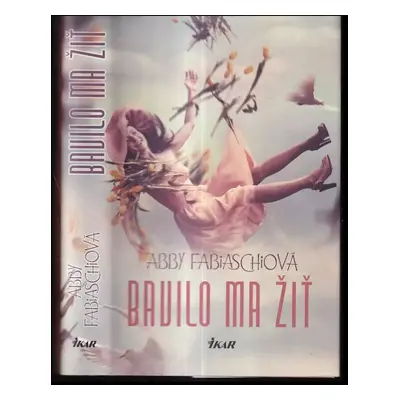 Bavilo ma žiť - Abby Fabiaschi (2018)