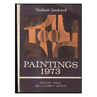 Paintings 1973 : Vladimír Jandejsek (Niagara falls art gallery)