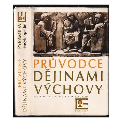 Průvodce dějinami výchovy - Miroslav Cipro (1984, Panorama)