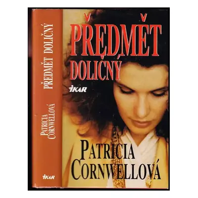 Předmět doličný - Patricia Daniels Cornwell (1998, Ikar)