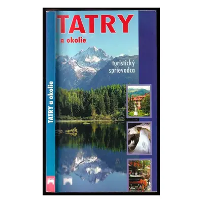 Tatry a okolie : turistický sprievodca - Ján Lacika (2003, Príroda)