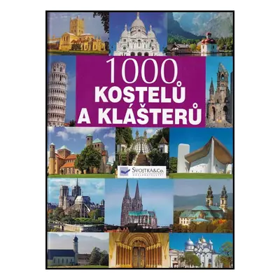 1000 kostelů a klášterů (2007, Svojtka & Co)