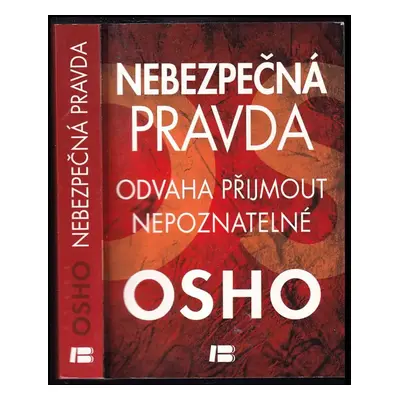 Nebezpečná pravda : odvaha přijmout nepoznatelné - Ošó (2012, Beta)