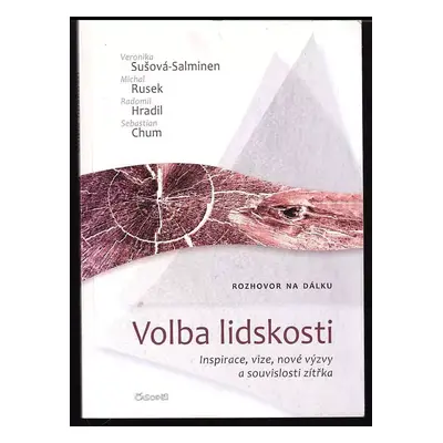 Volba lidskosti : rozhovor na dálku : inspirace, vize, nové výzvy a souvislosti zítřka - Veronik