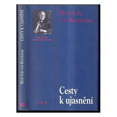 Cesty k ujasnění : rozlišování duchů - Hans Urs von Balthasar (1998, Centrum pro studium demokra