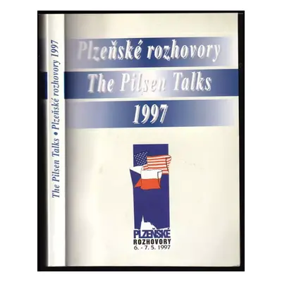 Plzeňské rozhovory 1997 : sborník z konference 6.-7.5. 1997 - 1997 (1997, Ústav mezinárodních vz