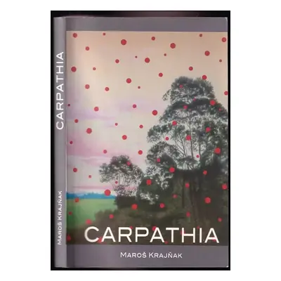 Carpathia - Maroš Krajňak (2011, Trio Publishing)