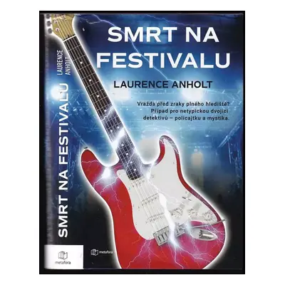 Smrt na festivalu : (série Policajtka a mystik) - Laurence Anholt (2020, Metafora)