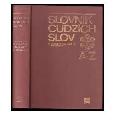 Slovník cudzích slov : A - Z - Mária Ivanová-Šalingová, Zuzana Maníková (1990, Slovenské pedagog