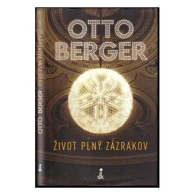 Život plný zázrakov : spomienky - Ján Chryzostom Korec, Otto Berger, Otto Berger (2022)