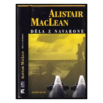 Děla z Navarone - Alistair MacLean (1998, Knižní klub)