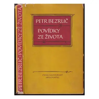 Povídky ze života - Petr Bezruč (1957, Československý spisovatel)