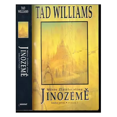 Jinozemě : Město Zlatého stínu - Kniha první - Tad Williams (1998, Návrat)