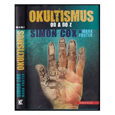 Okultismus od A do Z - Simon Cox, Mark Foster (2009, Knižní klub)