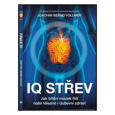 IQ střev : jak břišní mozek řídí naše tělesné a duševní zdraví - Joachim B Vollmer (2016, ANAG)