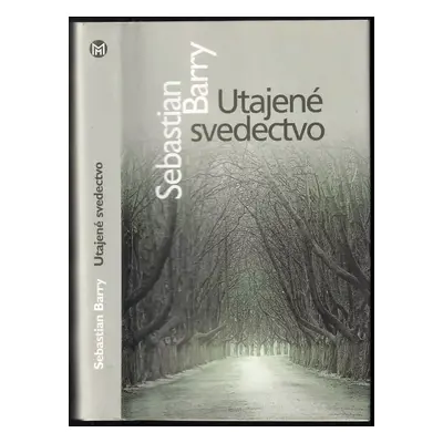 Utajené svedectvo - Sebastian Barry (2009, Slovart)