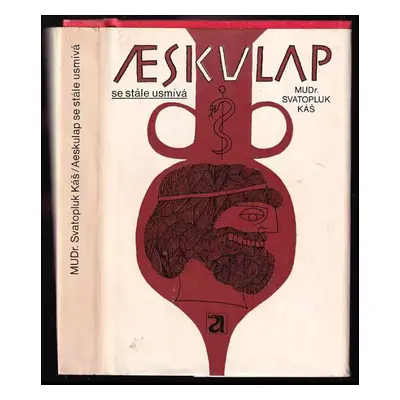 Aeskulap se stále usmívá - Svatopluk Káš (1977, Avicenum)