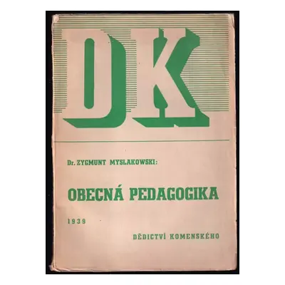 Obecná pedagogika - Zygmunt Myslakowski (1939, Dědictví Komenského)