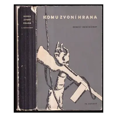 Komu zvoní hrana : román - Ernest Hemingway (1946, František Borový)