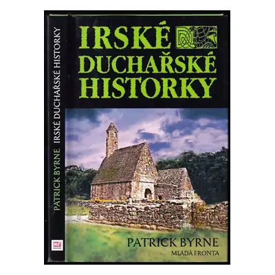 Irské duchařské historky - Patrick F Byrne (2006, Mladá fronta)