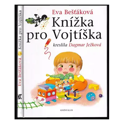 Knížka pro Vojtíška - Eva Bešťáková (2007, Knižní klub)