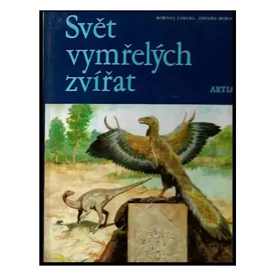 Svět vymřelých zvířat - Bořivoj Záruba (1983, Artia)