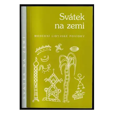 Svátek na zemi : moderní libyjské povídky (2003, Dar Ibn Rushd)